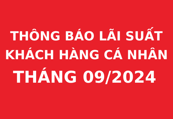 Thông báo lãi suất cho khách hàng cá nhân 09/2024