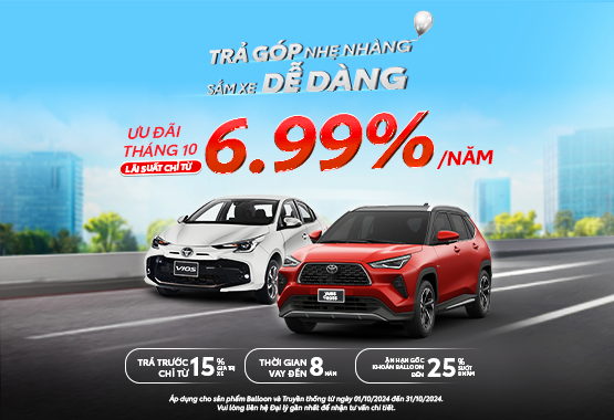 Ưu Đãi Lãi Suất Chỉ 6,99% Cho Tất Cả Các Dòng Xe Toyota Trong Tháng 10