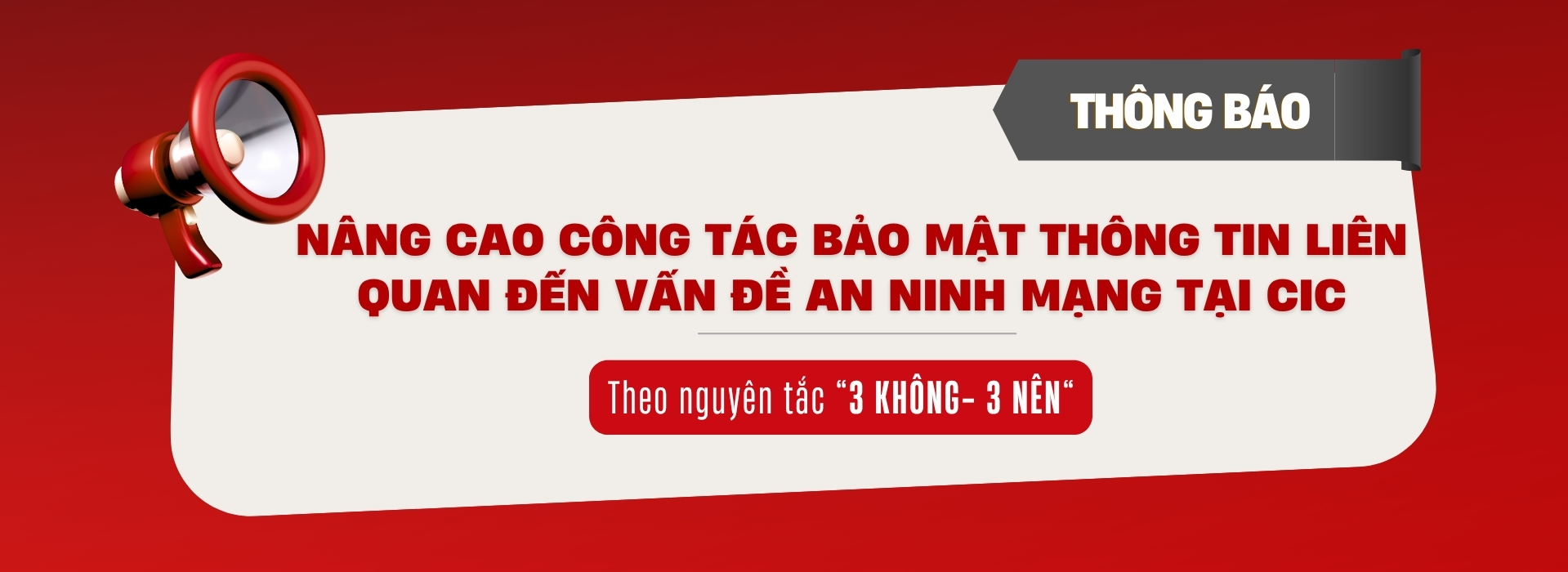 Thông Báo Về Việc Nâng Cao Công Tác Bảo Mật Thông Tin Liên Quan Đến Vấn Đề An Ninh Mạng Tại CIC