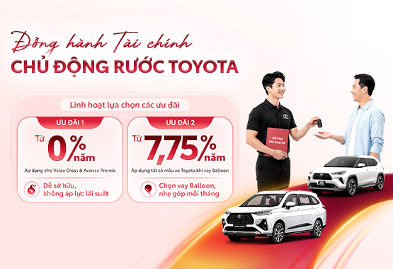 Rước Toyota Ngay Hôm Nay Với Ưu Đãi Lãi Suất Từ Tài Chính Toyota